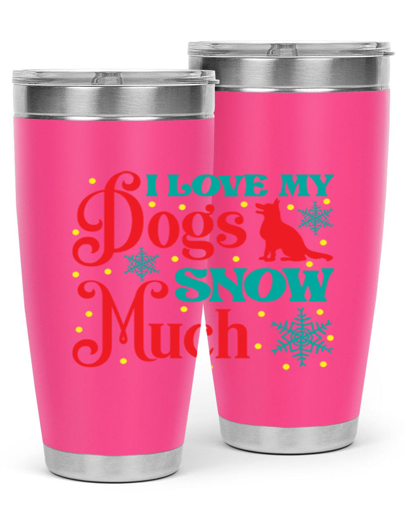 I Love My Dogs Snow 242#- winter- Tumbler