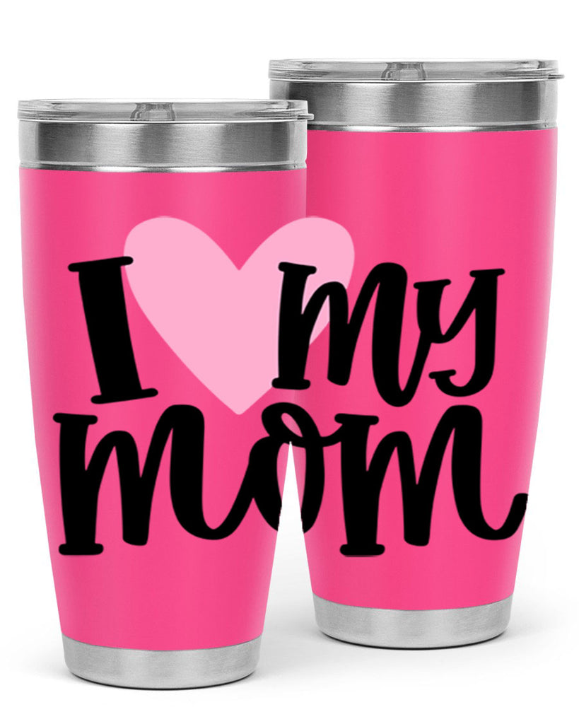 I Love My Mom Style 86#- baby- tumbler