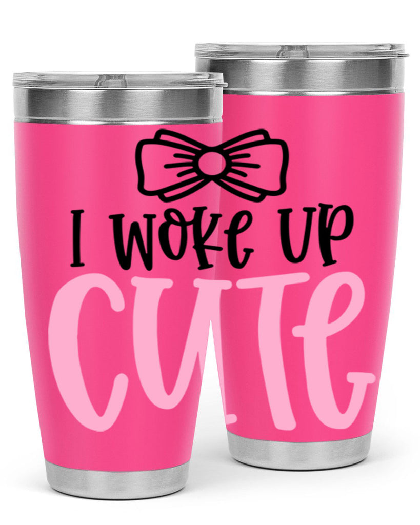 I Woke Up Cupe Style 84#- baby- tumbler