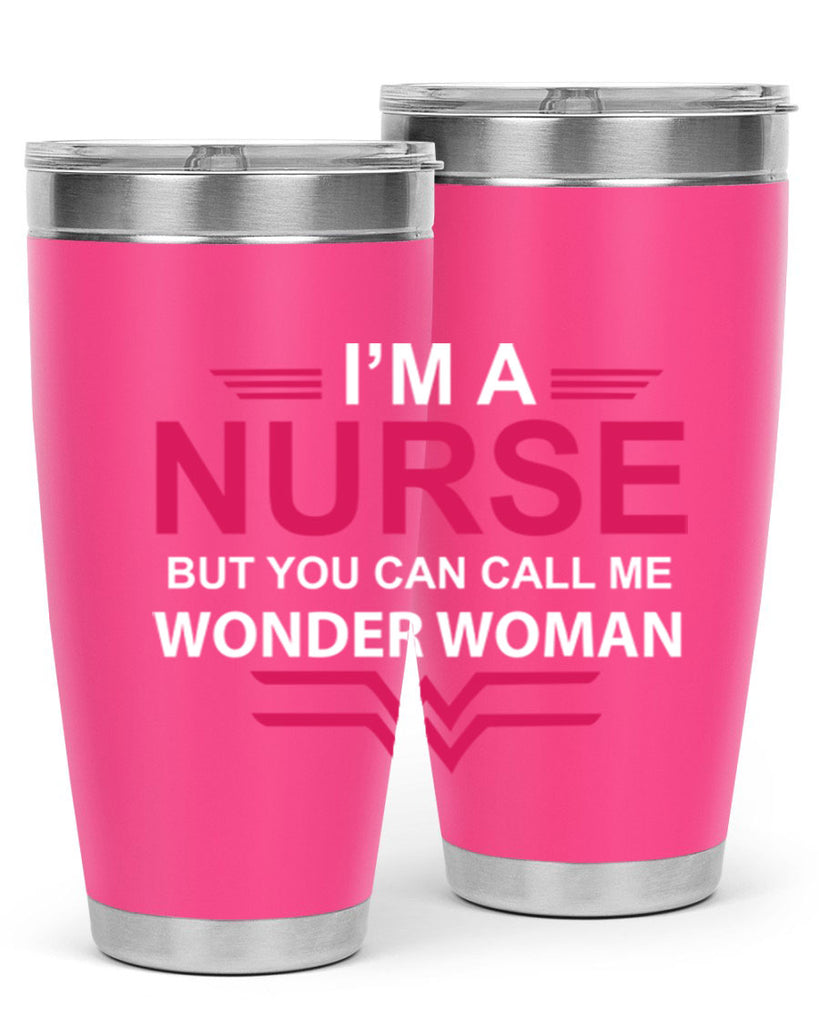 I am nurse but you can call me wonder woman Style 327#- nurse- tumbler