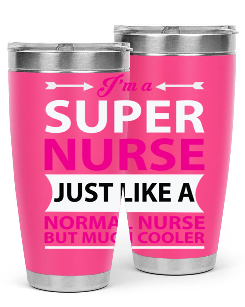 I am super nurse just Style 326#- nurse- tumbler