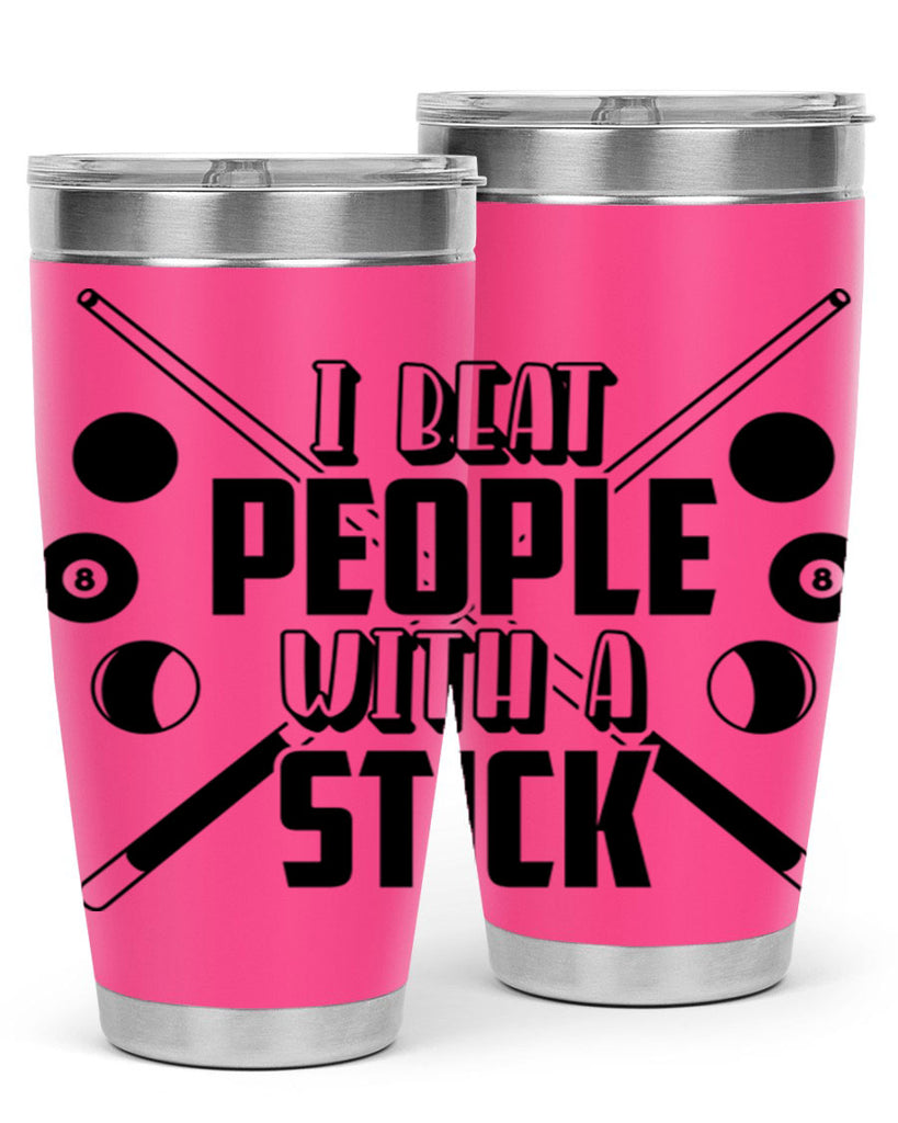 I beat people with a stick 1166#- billards- Tumbler