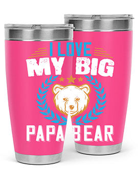 I love my big papa bear 16#- Bears- Tumbler