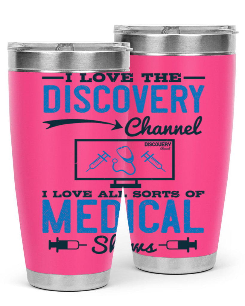 I love the Discovery Channel I love all sorts of medical shows Style 44#- medical- tumbler