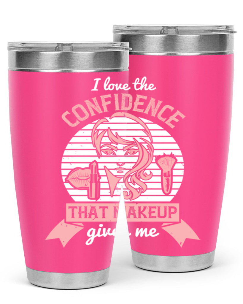 I love the confidence that makeup gives me Style 207#- make up- Tumbler