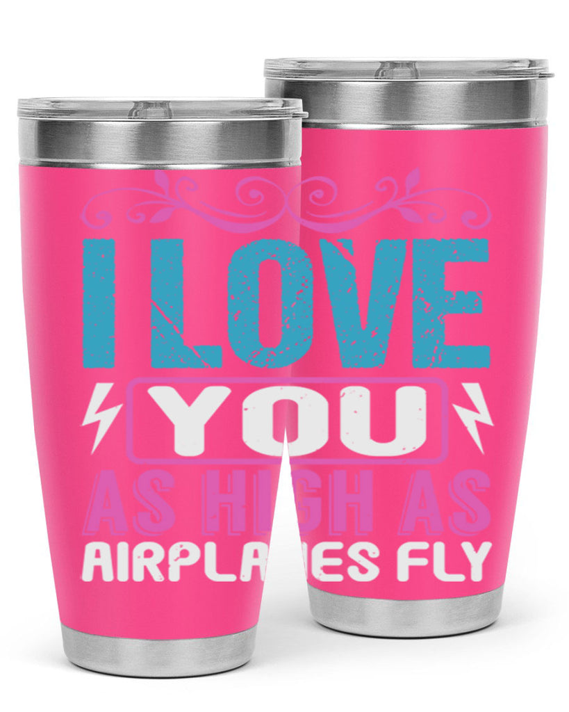 I love you as High as Airplanes Fly Style 229#- baby- tumbler