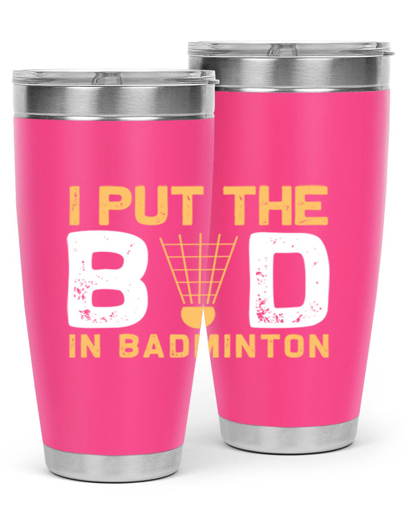 I put the 1097#- badminton- Tumbler