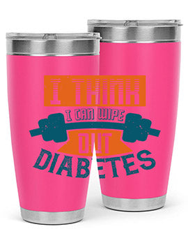I think I can wipe out diabetes Style 30#- diabetes- Tumbler