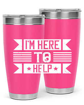 Im Here to Help Style 46#- volunteer- Tumbler