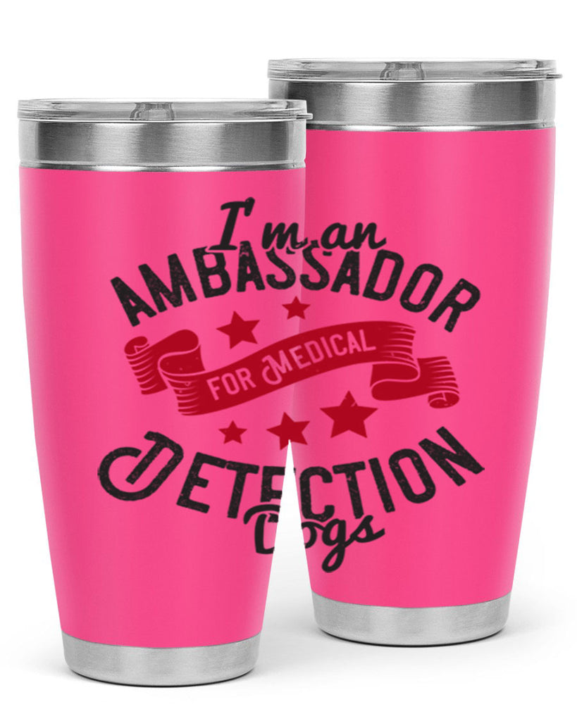 Im an ambassador for Medical Detection dogs Style 41#- medical- tumbler