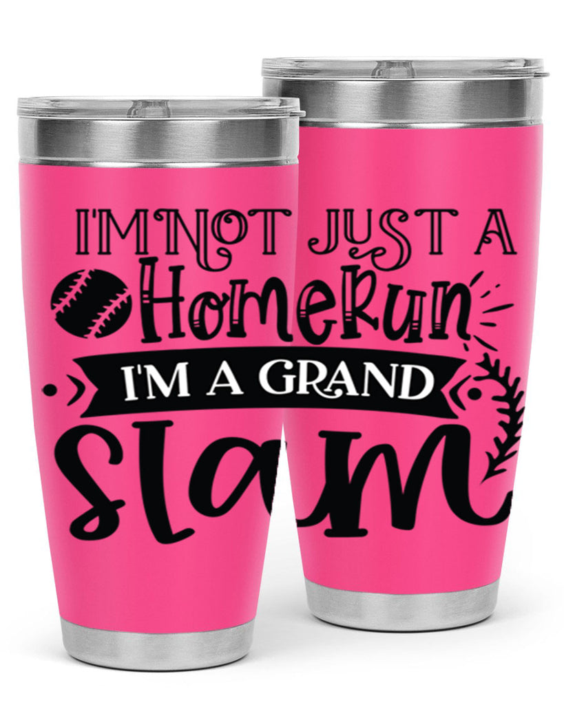 Im not Just a Homerun im a grand slam 2071#- baseball- Tumbler