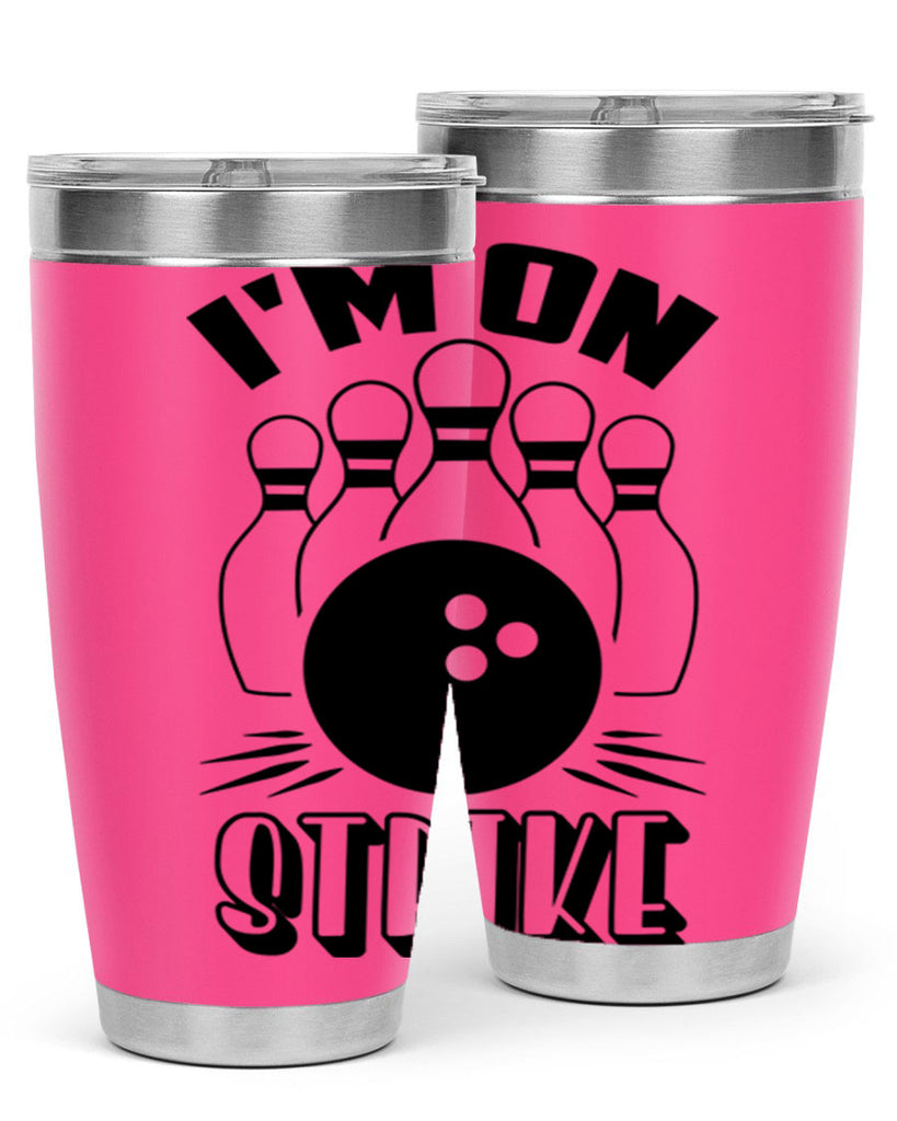 Im on strike 1059#- bowlig- Tumbler