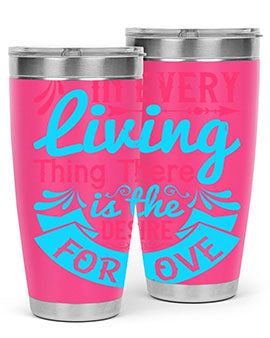 In every living thing there is the desire for love Style 36#- dog- Tumbler