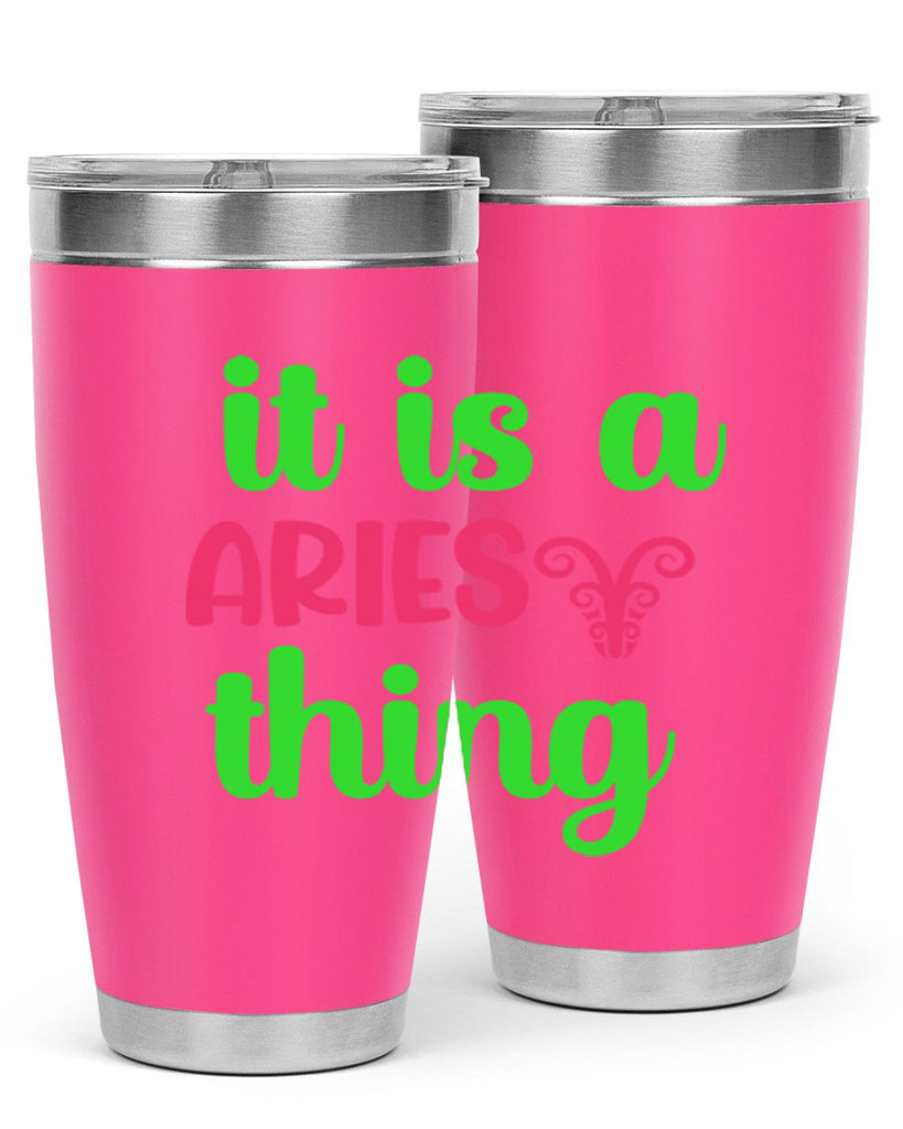 It is a aries thing 253#- zodiac- Tumbler