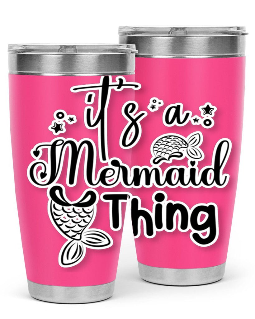 Its A Mermaid Thing 285#- mermaid- Tumbler
