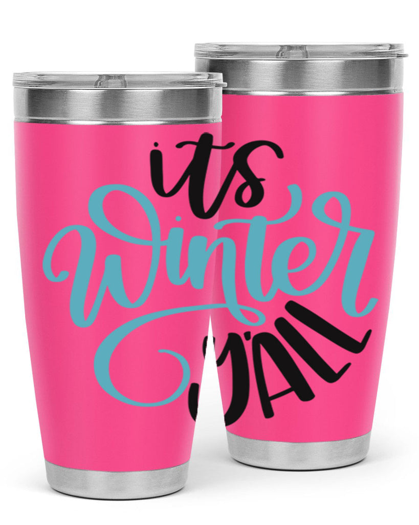 Its Winter YALL341#- winter- Tumbler