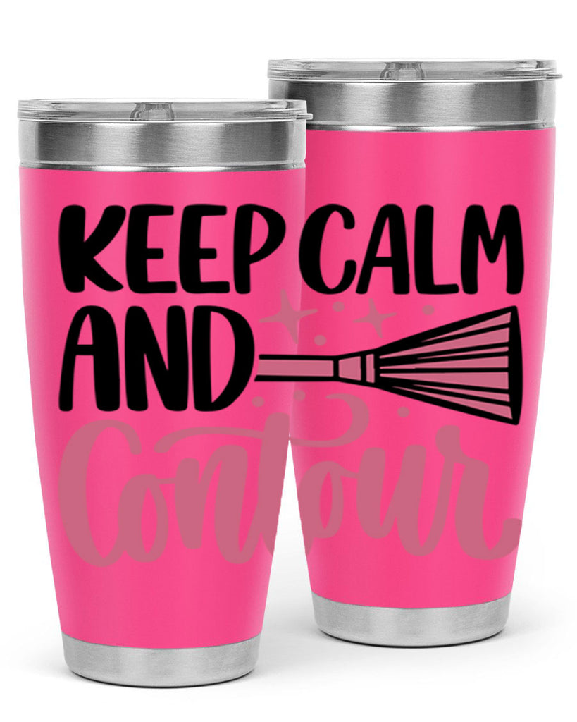 Keep Calm And Contour Style 73#- make up- Tumbler