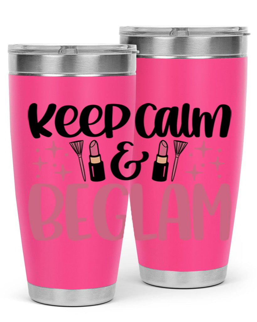 Keep Calm Be Glam Style 74#- make up- Tumbler