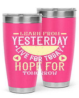 Learn from Yesterday Live for Today Hope for Tomorrow Style 22#- diabetes- Tumbler