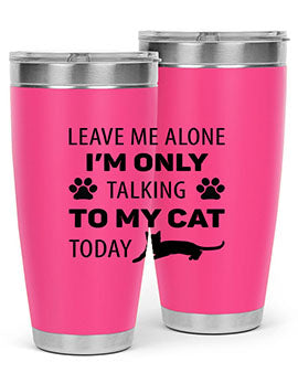 Leave Me Alone Style 62#- cat- Tumbler