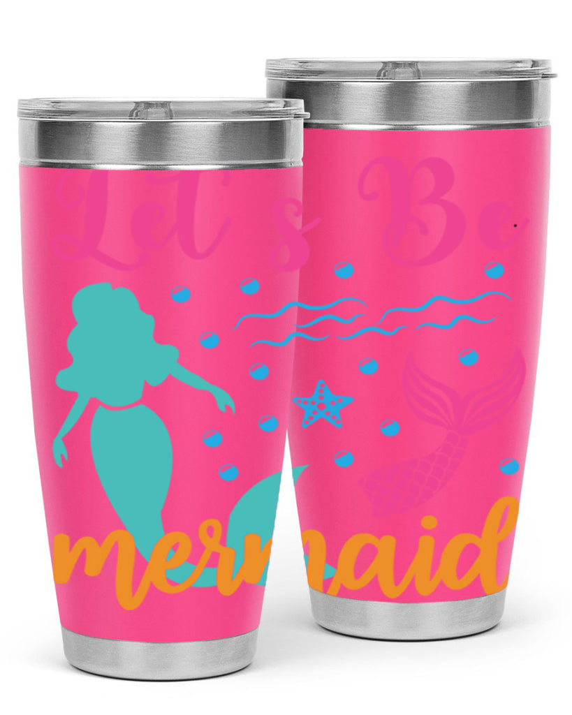 Lets Be Mermaids Design 301#- mermaid- Tumbler