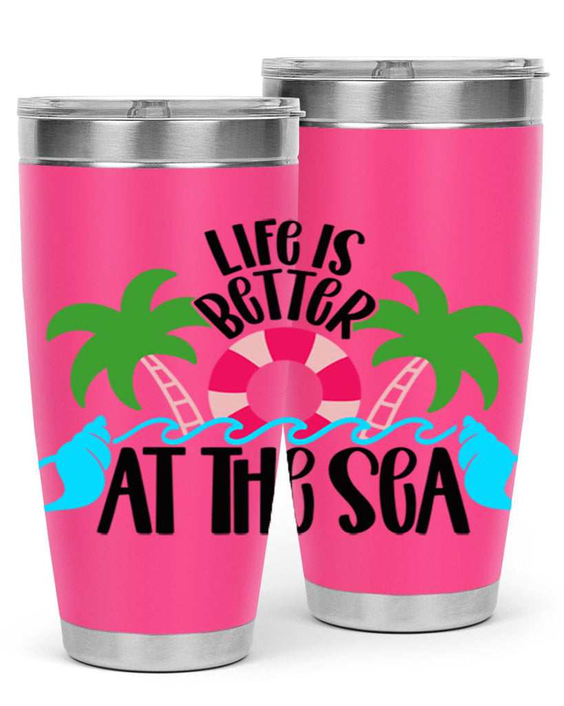 Life Is Better At The Sea Style 32#- summer- Tumbler