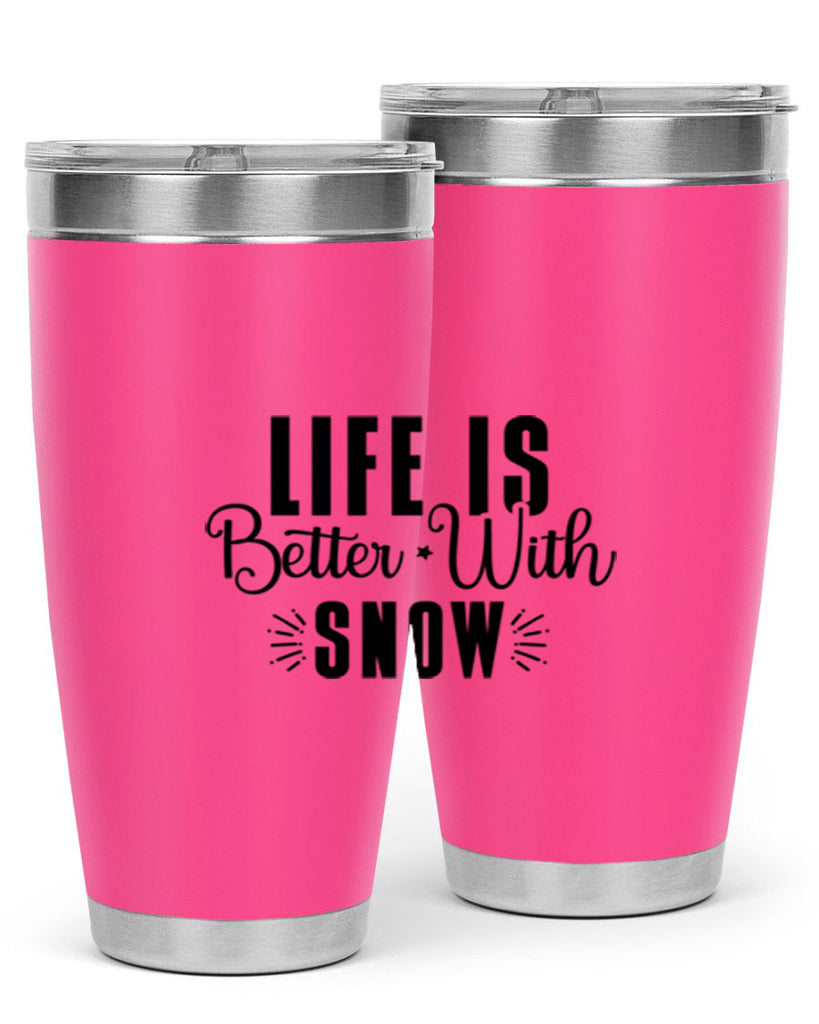 Life Is Better With Snow 300#- winter- Tumbler