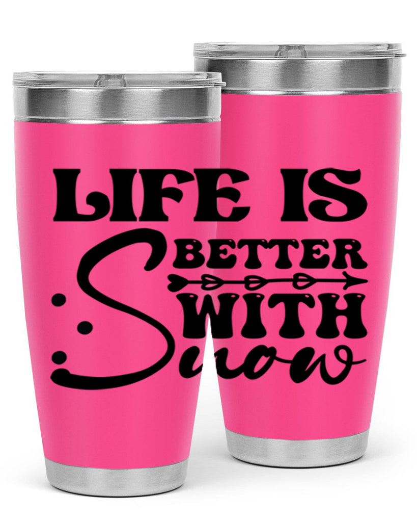 Life is better with snow 302#- winter- Tumbler