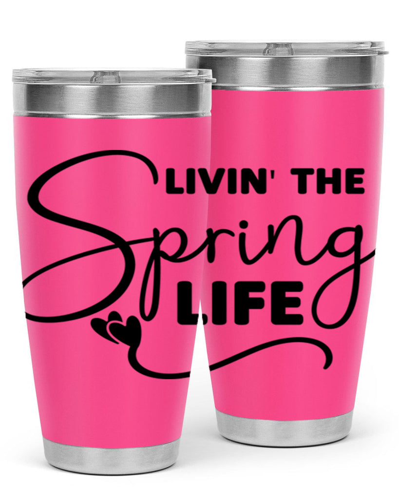 Livin' the Spring Life316#- spring- Tumbler
