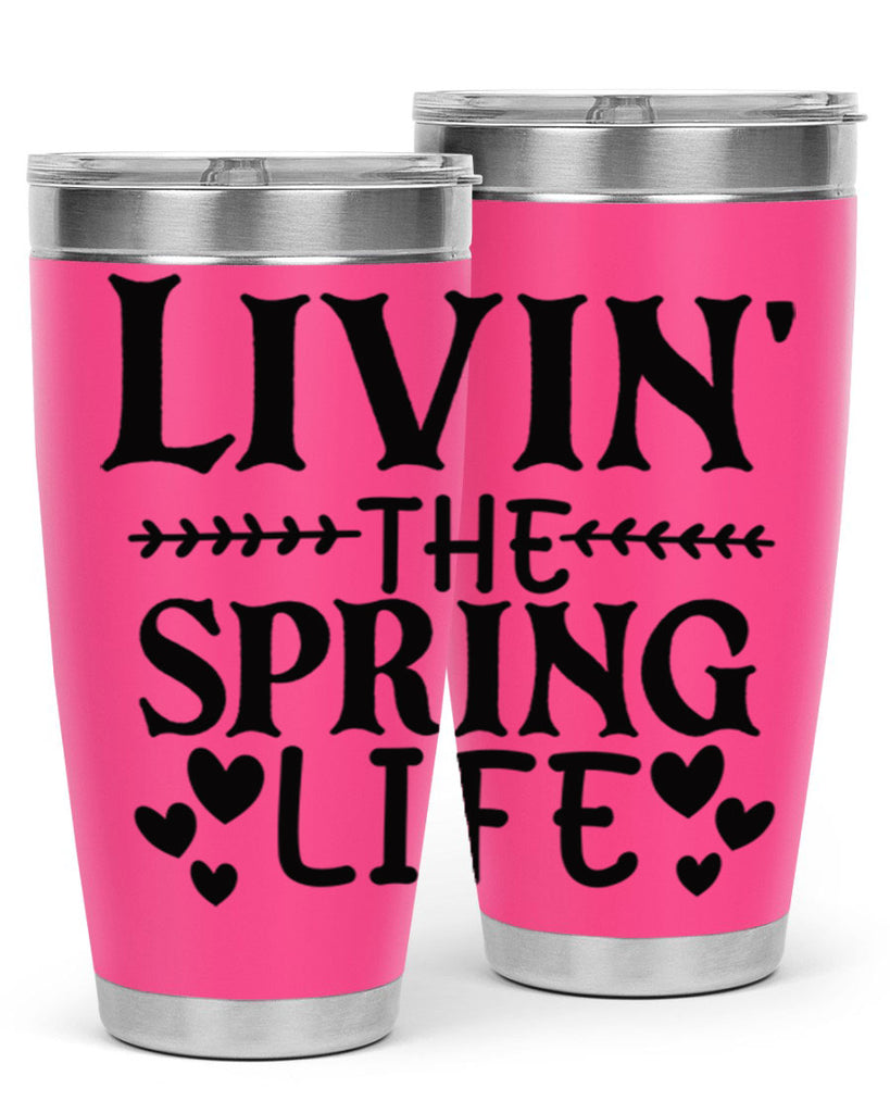 Livin' the spring life 5#- spring- Tumbler
