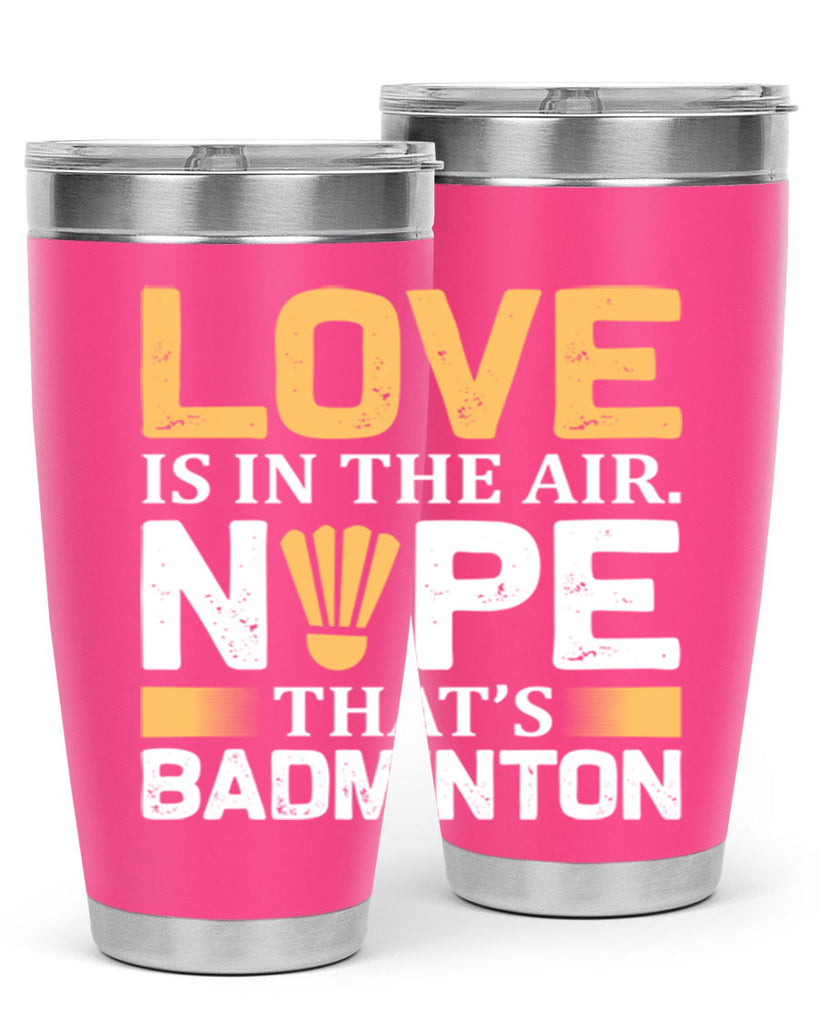 Love 705#- badminton- Tumbler