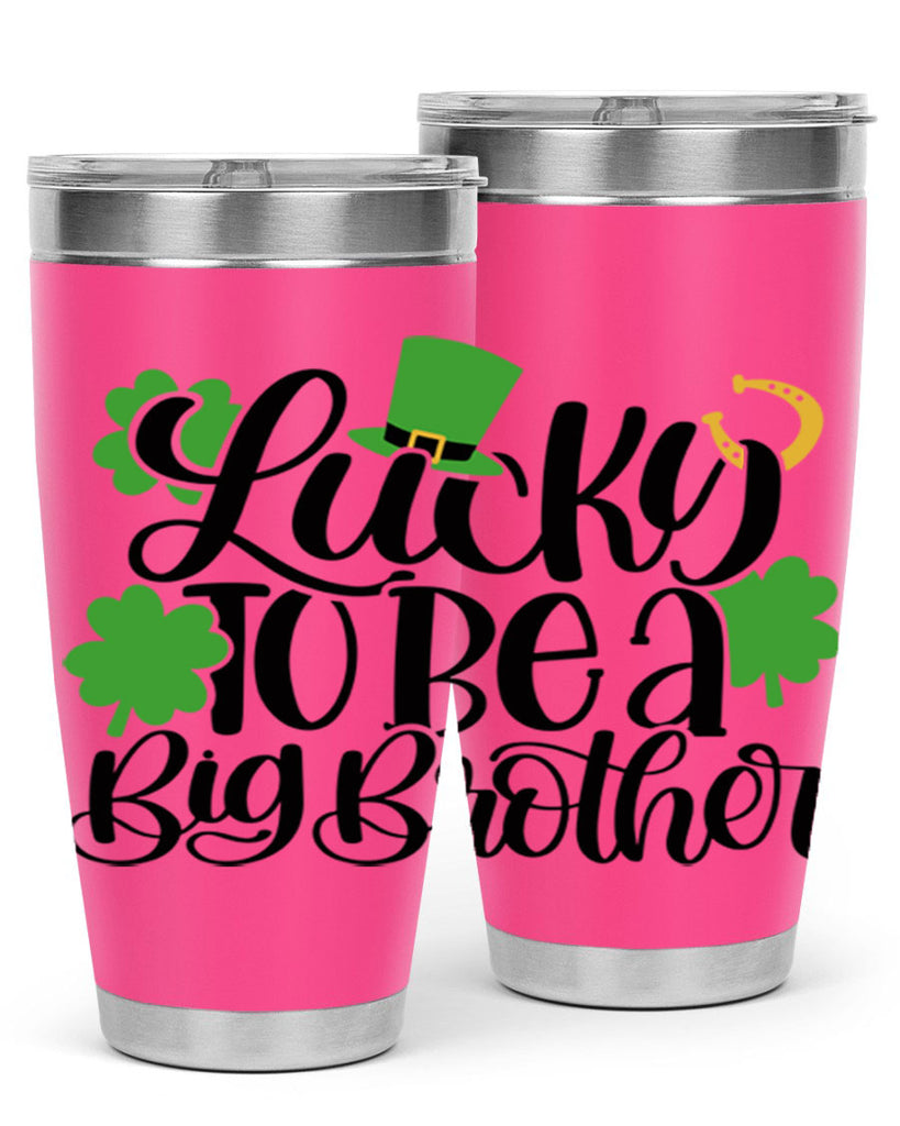 Lucky To Be A Big Brother Style 52#- St Patricks Day- Tumbler