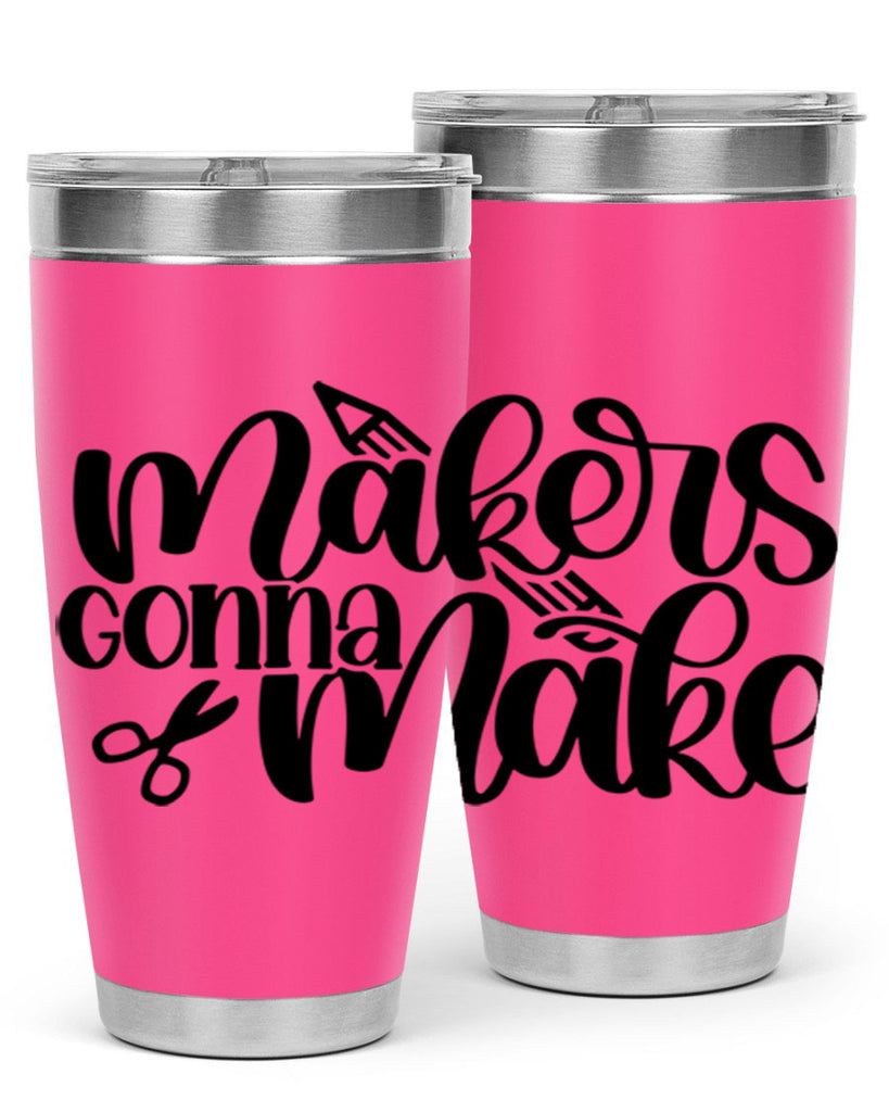 Makers Gonna Make 11#- crafting- Tumbler