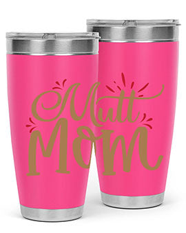 Mutt Mom Style 69#- dog- Tumbler