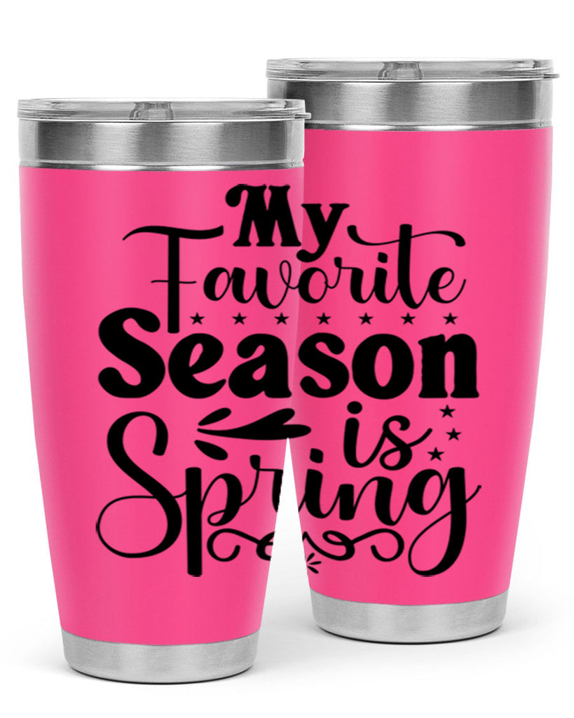 My Favorite Season Is Spring 341#- spring- Tumbler