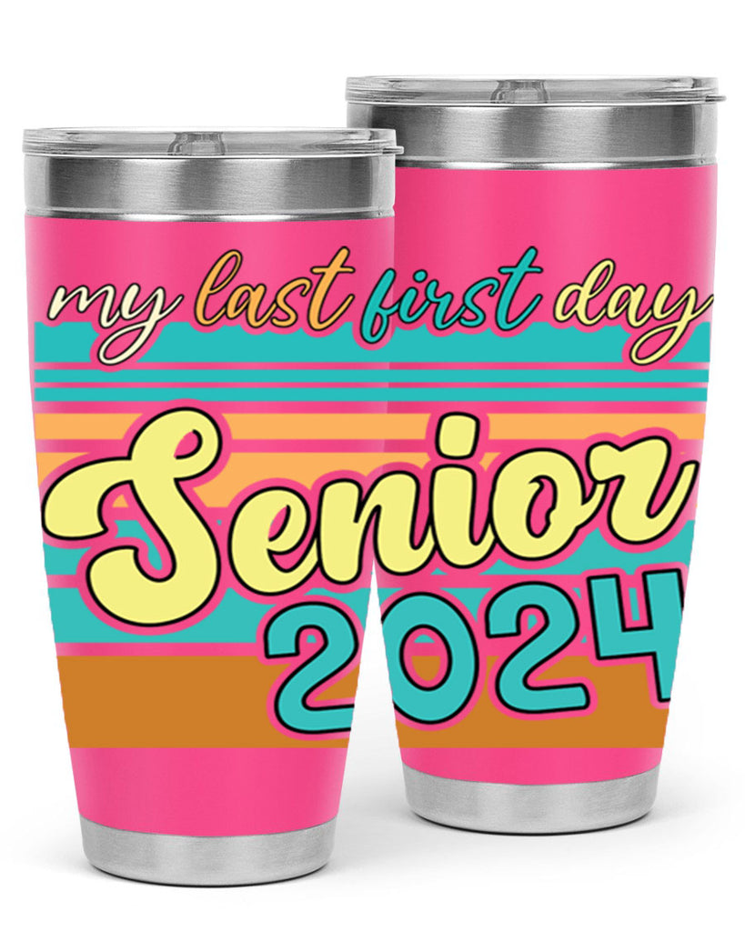 My last first day senior 2024 7#- 12th grade- Tumbler