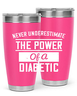 Never Underestimate The Power Of A Diabetic Style 18#- diabetes- Tumbler