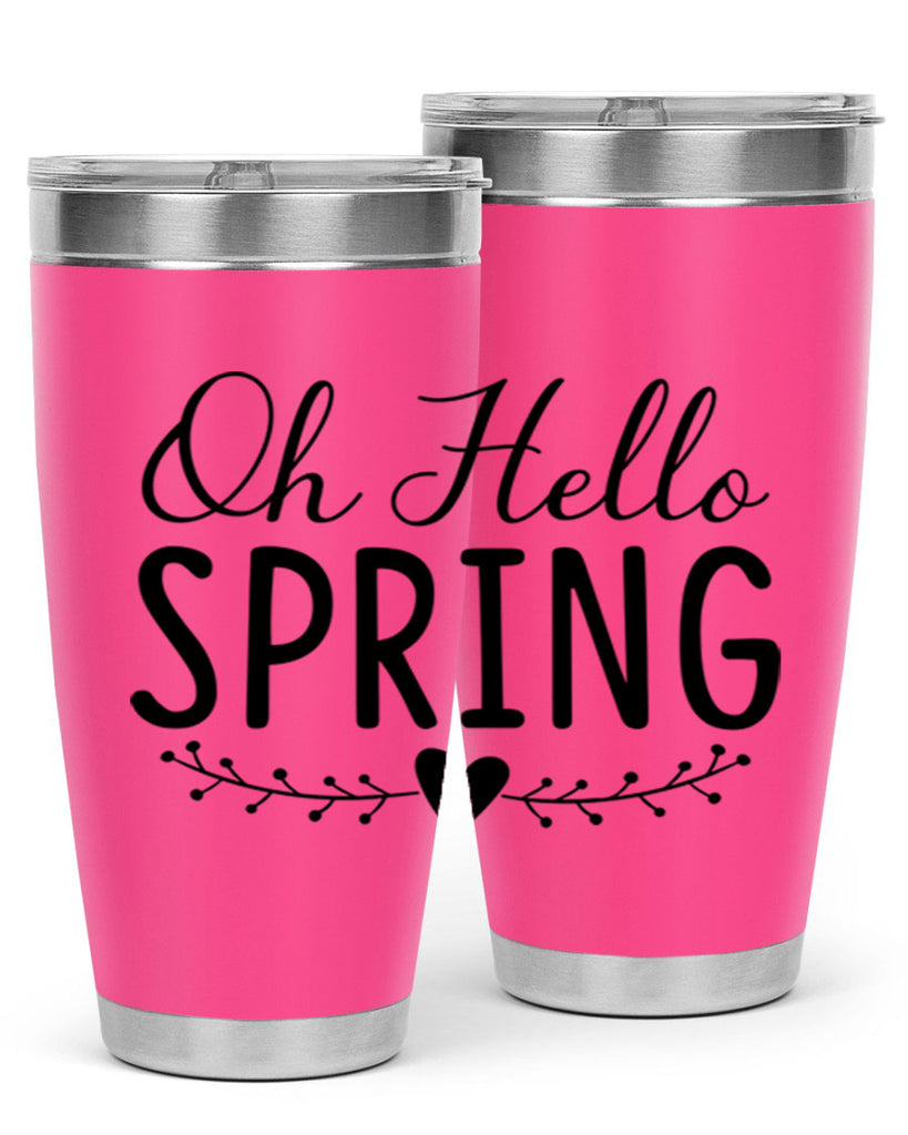 Oh Hello Spring 363#- spring- Tumbler