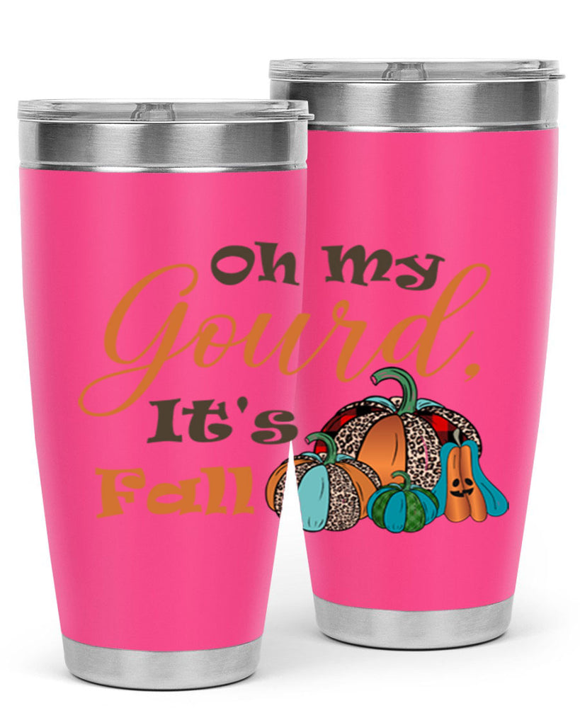 Oh My Gourd It s Fall 458#- fall- Tumbler