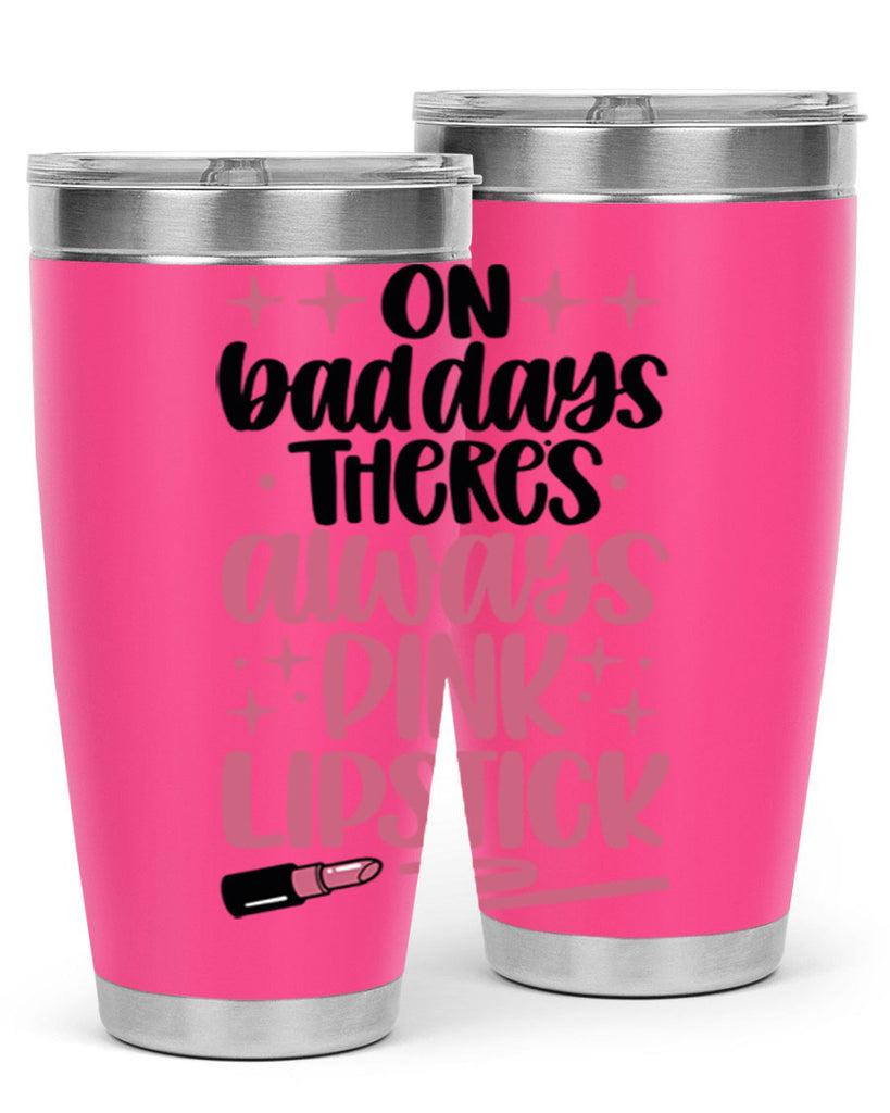 On Bad Days There∩s Always Pink Lipstick Style 33#- make up- Tumbler
