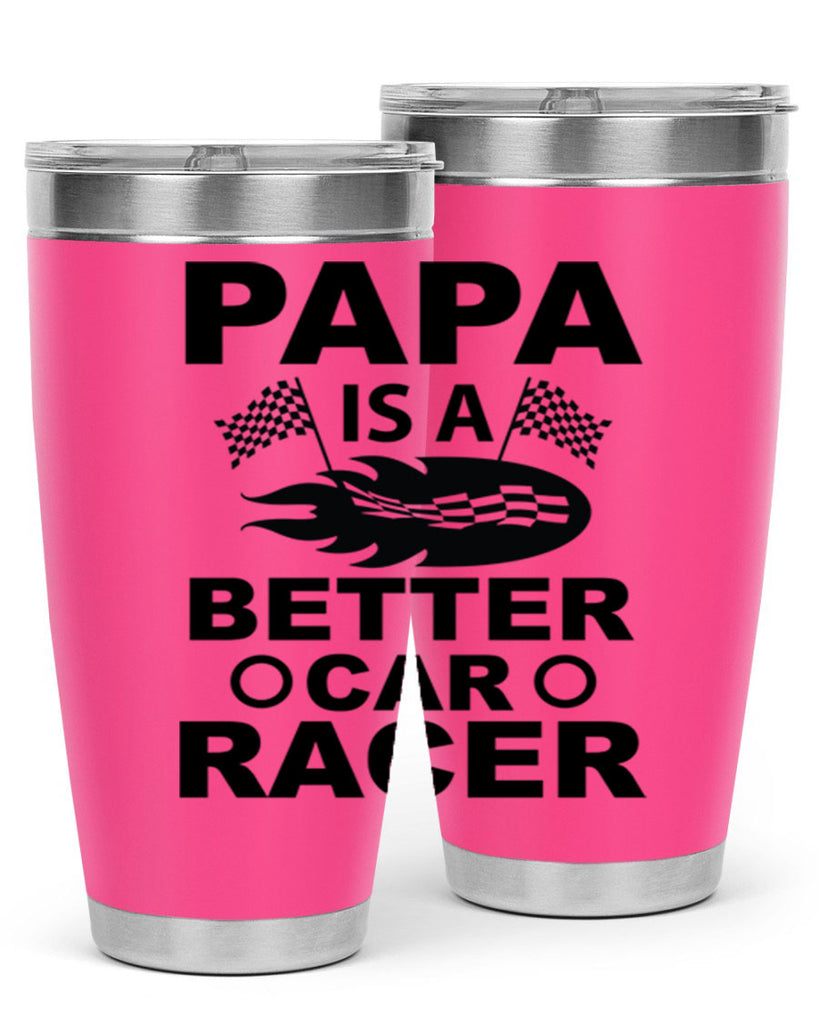 Papa Is a Better car 116#- grandpa - papa- Tumbler