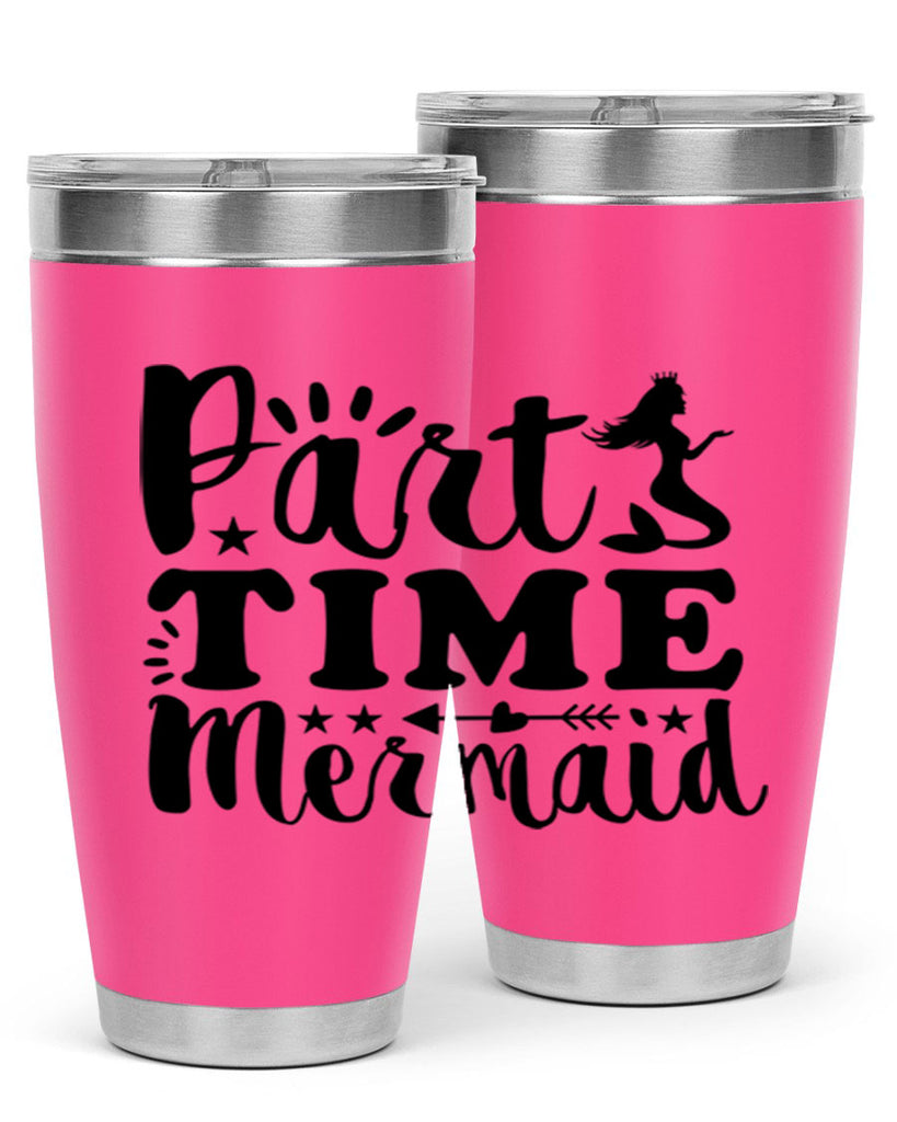Part Time Mermaid design 535#- mermaid- Tumbler