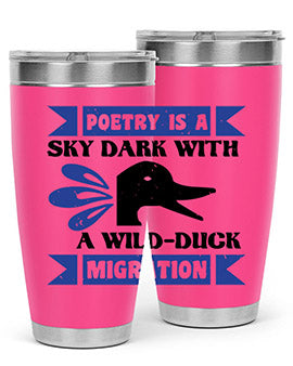 Poetry is a sky dark with a wildduck migration Style 22#- duck- Tumbler