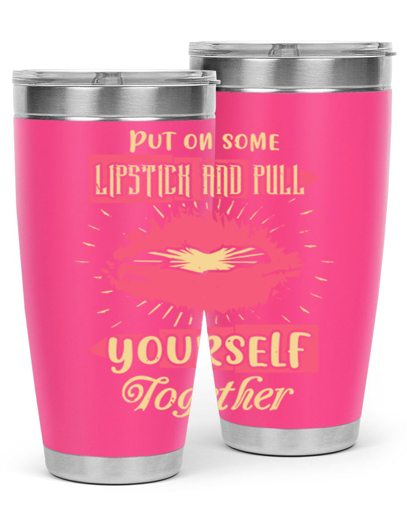 Put on some lipstick and pull yourself together Style 188#- make up- Tumbler