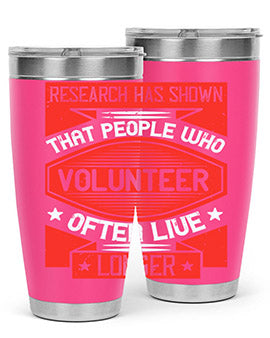 Research has shown that people who volunteer often live longer Style 32#- volunteer- Tumbler