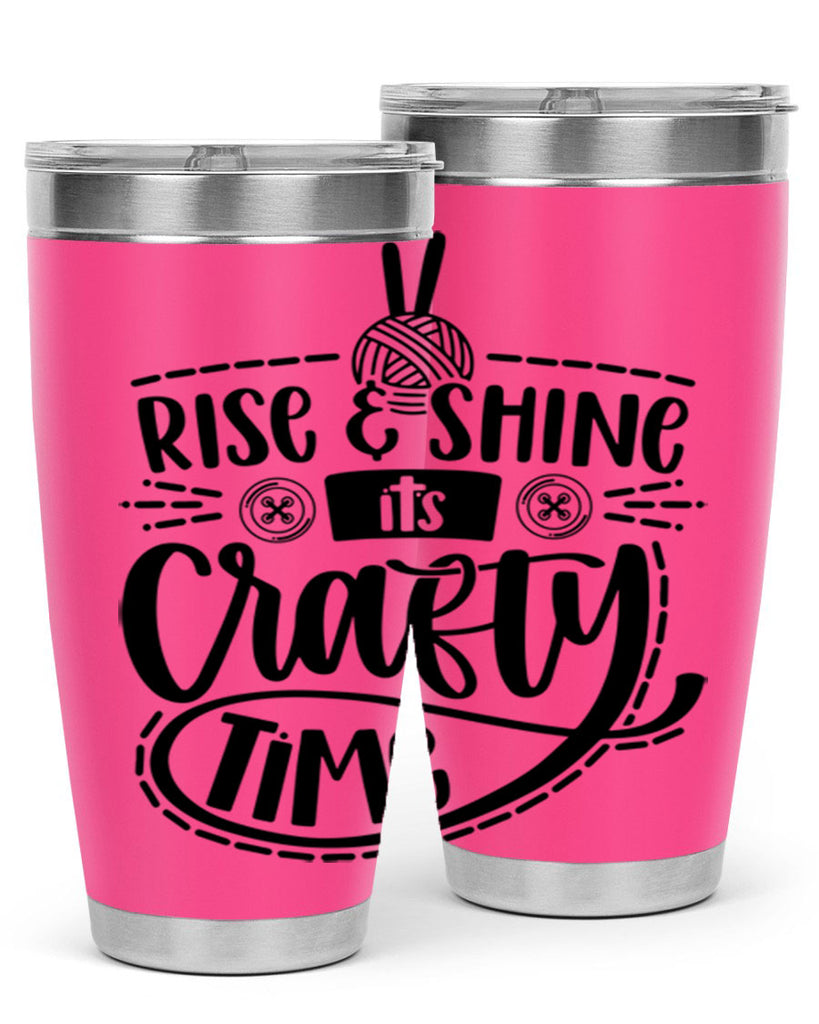 Rise Shine Its Crafty Time 9#- crafting- Tumbler
