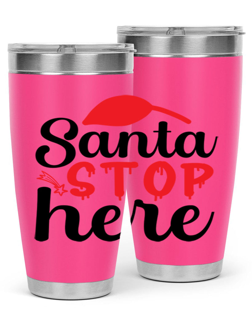 Santa stop here 352#- winter- Tumbler