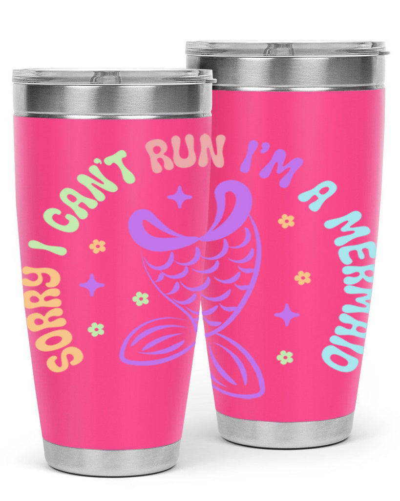 Sorry I Cant Run Im 611#- mermaid- Tumbler