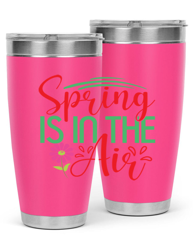 Spring Is In The Air 461#- spring- Tumbler