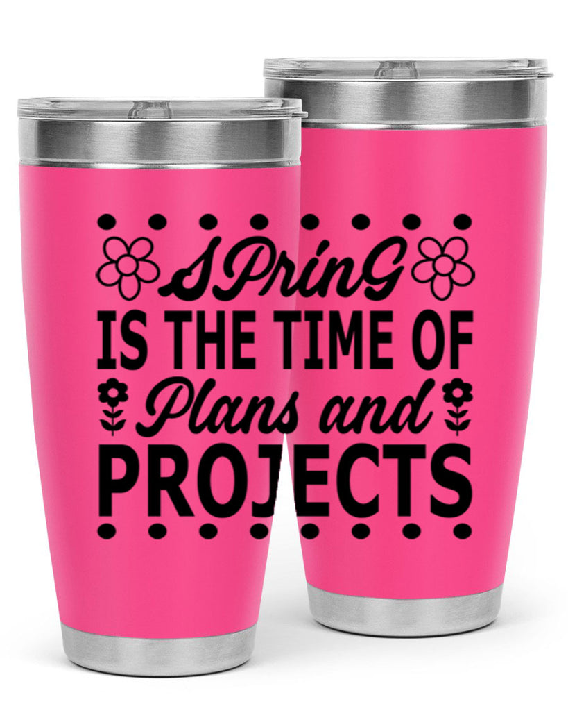 Spring is the time of 511#- spring- Tumbler